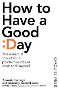 How to Have a Good Day : The Essential Toolkit for a Productive Day at Work and Beyond