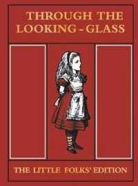 Through the Looking-glass and What Alice Found There : The Little Folks' Edition