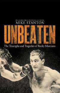 Unbeaten : The Triumphs and Tragedies of Rocky Marciano