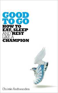 Good to Go : How to Eat, Sleep and Rest Like a Champion