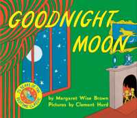 マ－ガレット・ワイズ・ブラウン文／クレメント・Ｇ・ハ－ド絵『おやすみなさいおつきさま』（原書）<br>Goodnight Moon （Board Book）
