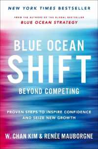 ブルーオーシャンへのシフト：競争を超えて<br>Blue Ocean Shift : Beyond Competing - Proven Steps to Inspire Confidence and Seize New Growth