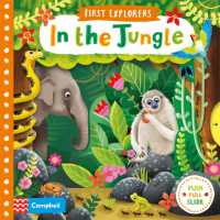 In the Jungle (Campbell First Explorers) （Board Book）