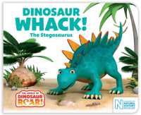 Dinosaur Whack! the Stegosaurus (The World of Dinosaur Roar!) （Board Book）