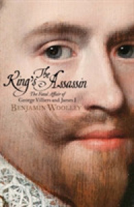 King's Assassin : The Fatal Affair of George Villiers and James I -- Hardback