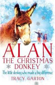 Alan the Christmas Donkey : The Little Donkey Who Made a Big Difference
