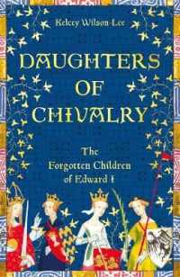 Daughters of Chivalry : The Forgotten Children of Edward I -- Hardback