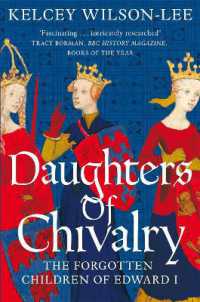 Daughters of Chivalry : The Forgotten Children of Edward I