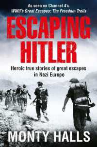 Escaping Hitler : Heroic True Stories of Great Escapes in Nazi Europe