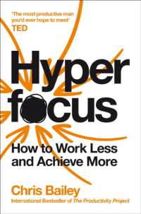 Hyperfocus : How to Work Less and Achieve More