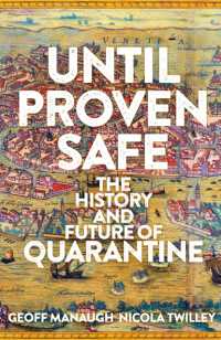 Until Proven Safe : The gripping history of quarantine， from the Black Death to the post-Covid future