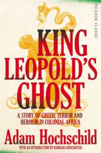King Leopold's Ghost : A Story of Greed， Terror and Heroism in Colonial Africa (Picador Classic)
