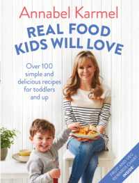 Real Food Kids Will Love : Over 100 simple and delicious recipes for toddlers and up