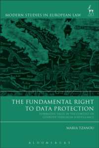 基本的人権としてのデータ保護<br>The Fundamental Right to Data Protection : Normative Value in the Context of Counter-Terrorism Surveillance (Modern Studies in European Law)