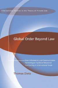 国際貿易にみる法を超えたグローバル秩序<br>Global Order Beyond Law : How Information and Communication Technologies Facilitate Relational Contracting in International Trade (International Studies in the Theory of Private Law)