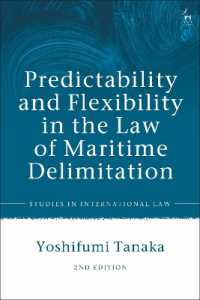 海上境界法：予測可能性と柔軟性（第２版）<br>Predictability and Flexibility in the Law of Maritime Delimitation (Studies in International Law) （2ND）