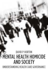 精神病患者による殺人と社会<br>Mental Health Homicide and Society : Understanding Health Care Governance