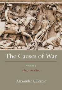 戦争の原因：国際法史（第４巻）<br>The Causes of War : Volume IV: 1650 - 1800