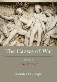 戦争の原因：国際法史（第５巻）<br>The Causes of War : Volume V: 1800-1850