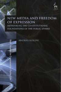 ニューメディアと表現の自由<br>New Media and Freedom of Expression : Rethinking the Constitutional Foundations of the Public Sphere (Hart Studies in Comparative Public Law)