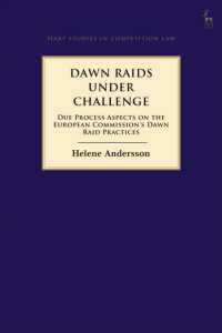 Dawn Raids under Challenge : Due Process Aspects on the European Commission's Dawn Raid Practices (Hart Studies in Competition Law)