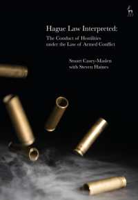 Hague Law Interpreted : The Conduct of Hostilities under the Law of Armed Conflict
