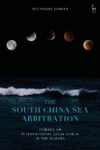 田中嘉文著／南シナ海仲裁裁判：海洋における国際法秩序の追求<br>The South China Sea Arbitration : Toward an International Legal Order in the Oceans