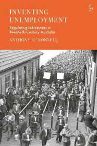 ２０世紀オーストラリアにおける失業と法規制<br>Inventing Unemployment : Regulating Joblessness in Twentieth-Century Australia