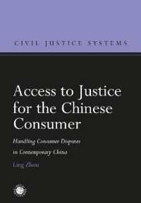 Access to Justice for the Chinese Consumer : Handling Consumer Disputes in Contemporary China (Civil Justice Systems)