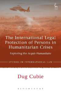 人道的介入の法理<br>The International Legal Protection of Persons in Humanitarian Crises : Exploring the Acquis Humanitaire (Studies in International Law)