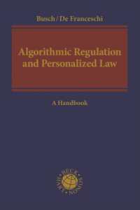 アルゴリズムに基づく規制と法の個人化<br>Algorithmic Regulation and Personalized Law : A Handbook