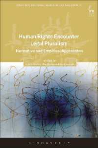 人権と法的多元主義<br>Human Rights Encounter Legal Pluralism : Normative and Empirical Approaches (Oñati International Series in Law and Society)