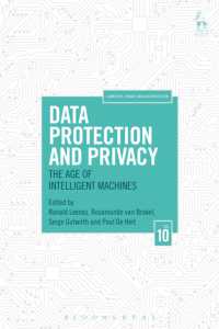 データ保護、プライバシーと知的機械の時代<br>Data Protection and Privacy, Volume 10 : The Age of Intelligent Machines (Computers, Privacy and Data Protection)