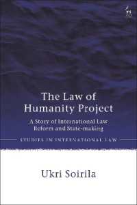 人道法の歩み<br>The Law of Humanity Project : A Story of International Law Reform and State-making (Studies in International Law)