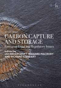 二酸化炭素回収・貯留（CCS）：法と規制の新たな問題（第２版）<br>Carbon Capture and Storage : Emerging Legal and Regulatory Issues （2ND）
