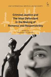 Criminal Justice and the Ideal Defendant in the Making of Remorse and Responsibility (Oñati International Series in Law and Society)