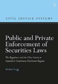 Public and Private Enforcement of Securities Laws : The Regulator and the Class Action in Australia's Continuous Disclosure Regime (Civil Justice Systems)