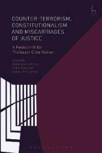 対テロリズム、立憲主義と誤判（記念論文集）<br>Counter-terrorism, Constitutionalism and Miscarriages of Justice : A Festschrift for Professor Clive Walker