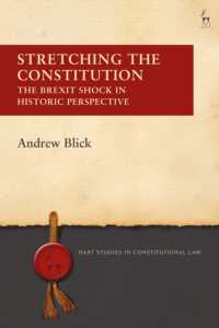 ＥＵ離脱と英国憲法：歴史的視座<br>Stretching the Constitution : The Brexit Shock in Historic Perspective (Hart Studies in Constitutional Law)