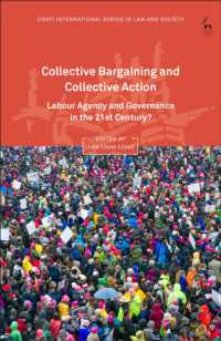 団体交渉と集合行為：２１世紀の労働、エイジェンシーとガバナンス<br>Collective Bargaining and Collective Action : Labour Agency and Governance in the 21st Century? (Oñati International Series in Law and Society)