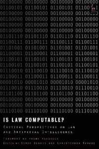 Is Law Computable? : Critical Perspectives on Law and Artificial Intelligence