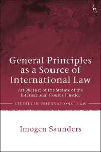 General Principles as a Source of International Law : Art 38(1)(c) of the Statute of the International Court of Justice (Studies in International Law)