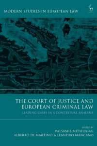 The Court of Justice and European Criminal Law : Leading Cases in a Contextual Analysis (Modern Studies in European Law)