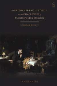 Healthcare Law and Ethics and the Challenges of Public Policy Making : Selected Essays