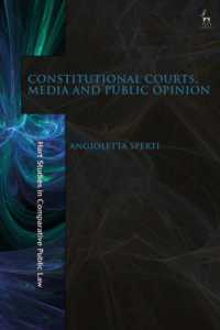 憲法裁判所、メディアと世論<br>Constitutional Courts, Media and Public Opinion (Hart Studies in Comparative Public Law)