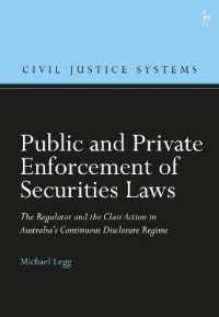 Public and Private Enforcement of Securities Laws : The Regulator and the Class Action in Australia's Continuous Disclosure Regime (Civil Justice Systems)