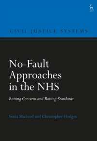 No-Fault Approaches in the NHS : Raising Concerns and Raising Standards (Civil Justice Systems)