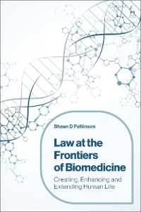 Law at the Frontiers of Biomedicine : Creating, Enhancing and Extending Human Life