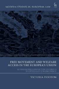 Free Movement and Welfare Access in the European Union : Re-Balancing Conflicting Interests in Citizenship Jurisprudence (Modern Studies in European Law)