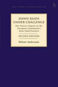 Dawn Raids under Challenge : Due Process Aspects on the European Commission's Dawn Raid Practices (Hart Studies in Competition Law) （2ND）
